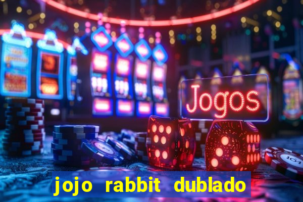 jojo rabbit dublado google drive